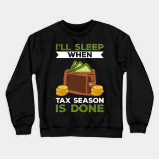 Tax Season Tax Day Crewneck Sweatshirt